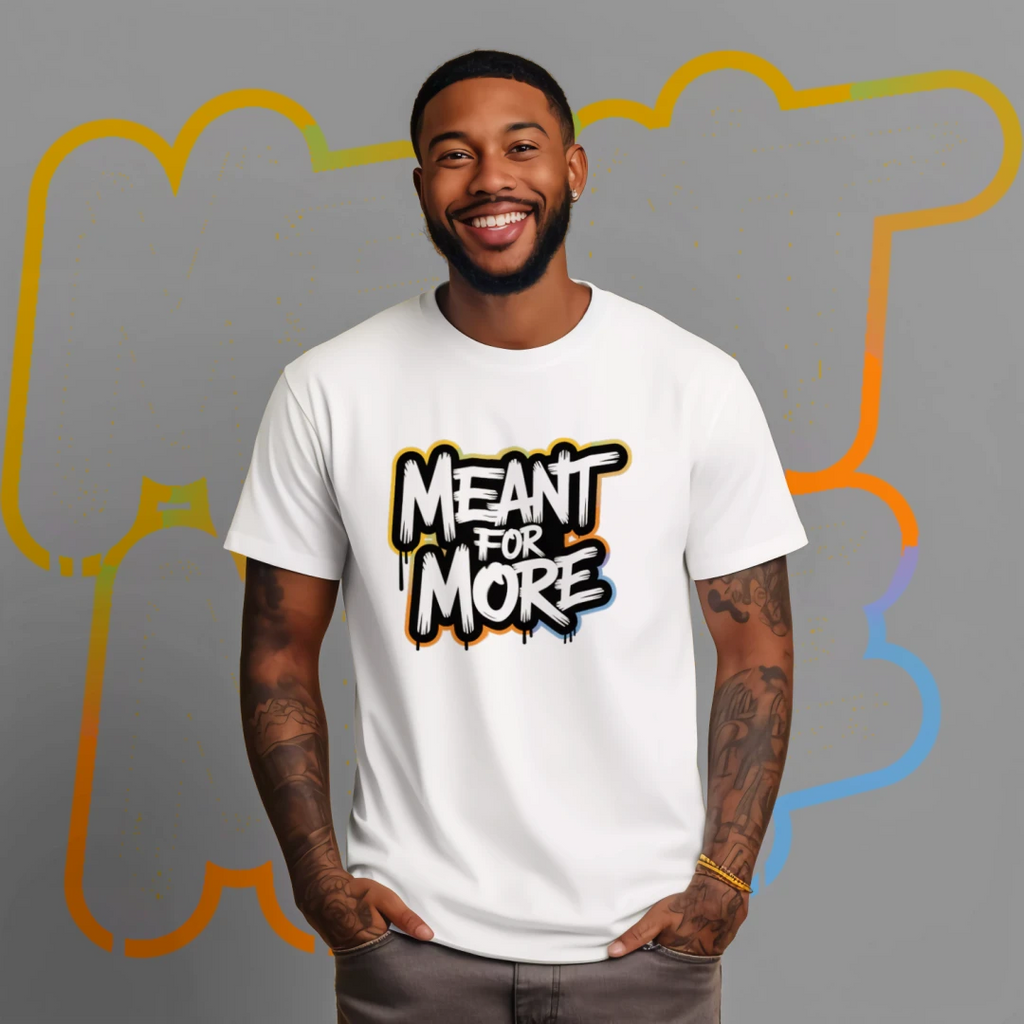 Meant for More